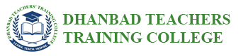 Dhanbad Teachers’ Training College